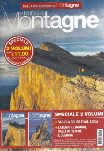 Meridiani Montagne - 2 volumi - n.127- marzo  2024-  Sas dla crusc e Val Badia - Latemar, Lagorai, Valli di Fiemme e Cembra