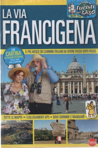 Le guide di Turisti per caso - La via Francigena - n. 2 - dicembre - gennaio 2023 - bimestrale