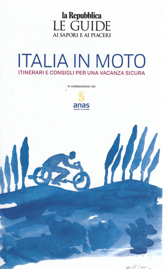 Le guide ai sapori e ai piaceri -Italia in moto - Itinerari e consigli per una vacanza sicura - 477 pagine