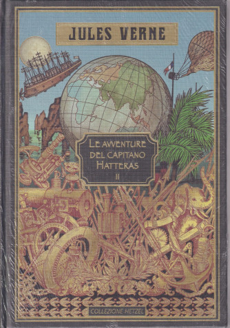 Jules Verne - Le avventure del capitano Hatteras II-   n. 22 - settimanale -19/4/2024 - copertina rigida