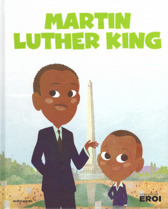 I miei piccoli eroi -Martin Luther King- n. 15- copertina rigida - 7/12/2021 - settimanale