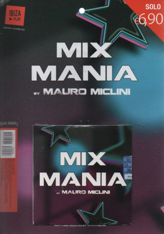 Ibiza Play - Mix Mania by Mauro Miclini  - n. 8 -    bimestrale -18/5/2023