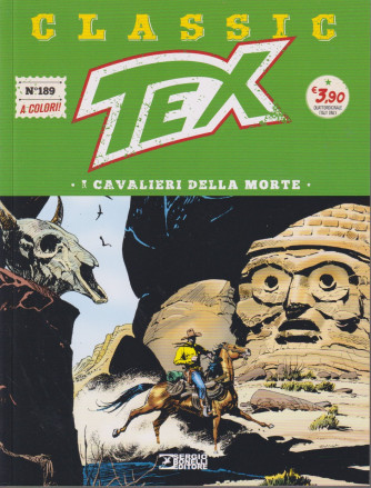 Tex Classic -I cavalieri della morte -   n. 189- quattordicinale - 31 maggio    2024