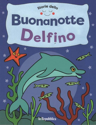 Storie della Buonanotte - Delfino - Uscita n.14 - 29 Agosto 2025 - Settimanale