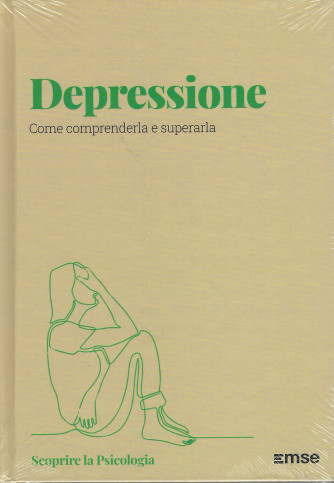 Scoprire la psicologia - Depressione- n. 7 - settimanale - 30/10/2021 - copertina rigida
