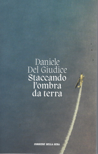 Daniele Del Giudice - Staccando l'ombra da terra - mensile - 190 pagine