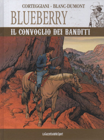 Blueberry -Il convoglio dei banditi -  Corteggiani - Blanc- Dumont  - n.53 - settimanale
