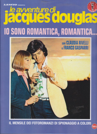Le avventure di Jacques Douglas -Io  sono romantica, romantica....-  n. 9  - mensile -   luglio 2021