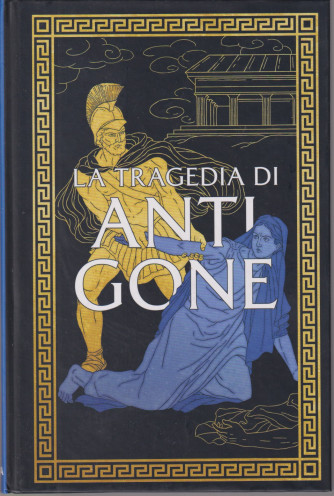 Collana Mitologia (2024) -La tragedia di Antigone-n. 10 - 4/4/2024 - settimanale - copertina rigida - 117 pagine