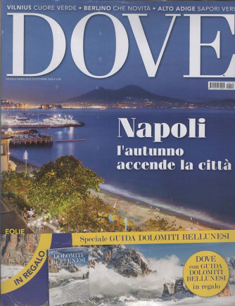 Dove + Guida Dolomiti Bellunesi - Napoli: l'autunno accende la città - Uscita n.10 - 3 Ottobre 2025 - Mensile