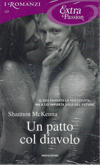 I Romanzi Extra Passion  - Un patto col diavolo - Shannon McKenna - n. 135- mensile -marzo 2022