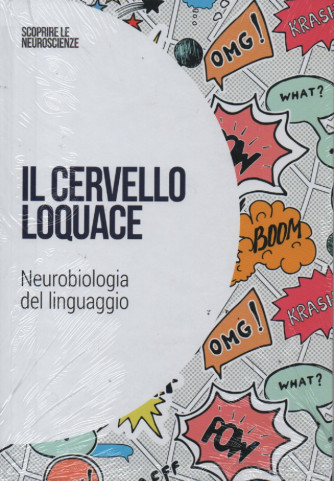 Scoprire le neuroscienze -  Il cervello loquace - Neurobiologia del linguaggio -  n. 38 - 3/6/2023 - settimanale - copertina rigida