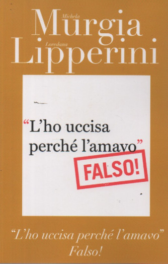 Michela Murgia -Loredana Lipperini - L'ho uccisa perchè lìamavo. Falso! -    n.41 -16/12/2023 - settimanale -80 pagine