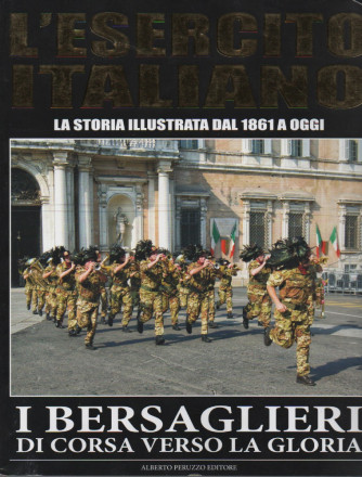 L'esercito italiano "La storia illustrata dal 1861 ad oggi" n.  2 - I bersaglieri di corsa verso la gloria - 14/11/2022 - quattordicinale