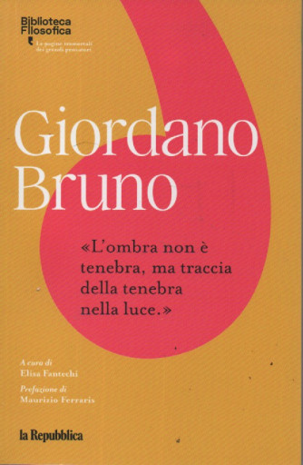 Biblioteca filosofica -Giordano Bruno - n. 15 -219  pagine - La Repubblica