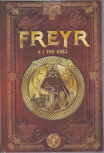 Mitologia Nordica-Freyr e i tre esili-  n. 42 - settimanale -16/7/2021- copertina rigida