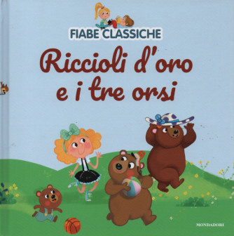 Fiabe classiche - Riccioli d'oro e i tre orsi- n. 27 - 4/10/2022 - settimanale - copertina rigida