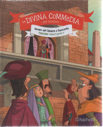 La divina commedia per bambini -Iacopo del Cassero e Bonconte - Purgatorio- Canto V - parte prima- n. 20 - settimanale - 25/5/2023 -   copertina rigida