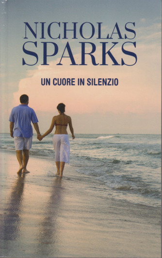 Nicholas Sparks -Un cuore in silenzio - n. 18 - settimanale -362 pagine