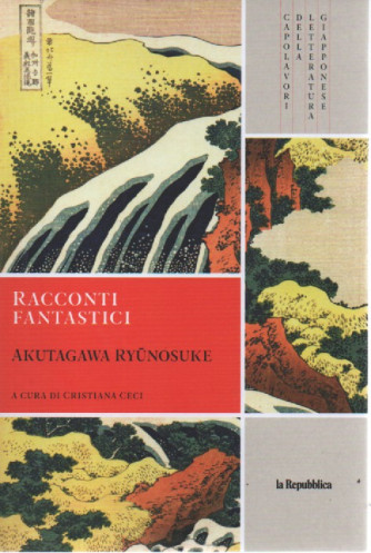 Capolavori della letteratura giapponese - n. 9 -Racconti fantastici -  Akutagawa Ryunosuke      30/3/2023 - 127 pagine