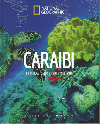 National Geographic  - Caraibi - Le meravigliose isole del sud  -n. 74  -28/1/2022 - settimanale - copertina rigida