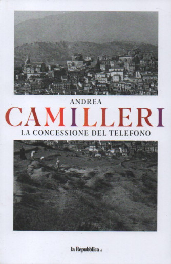 Andrea Camilleri -La concessione del telefono-  n. 8 - settimanale - 269 pagine