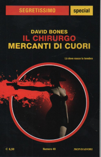 Segretissimo  special -David Bones - Il chirurgo - Mercanti di cuori -  n. 49 - aprile - maggio 2023 -