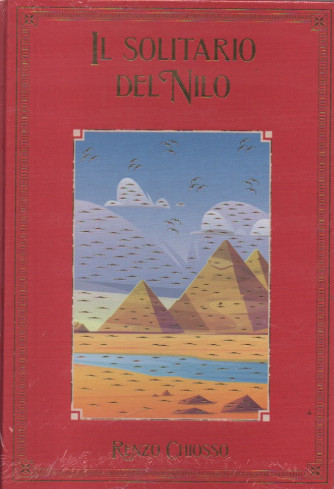 Il solitario del Nilo - Renzo Chiosso-    n. 59- 7/10/2023 - settimanale - copertina rigida