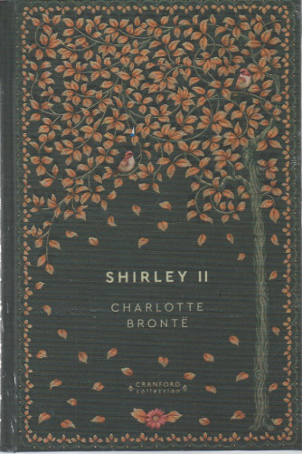Storie senza tempo - Shirley II - Charlotte Bronte - n.59 - settimanale - 24/03/2023 - copertina rigida