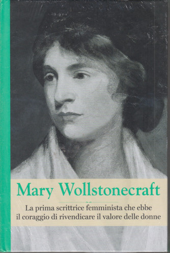 Grandi donne - n. 28 -Mary Wollstonecraft -  settimanale -26/3/2021 - copertina rigida