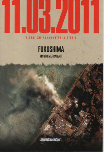 11-03-2011 -Fukushima - Mauro Mercatanti   n. 63 - settimanale -158 pagine