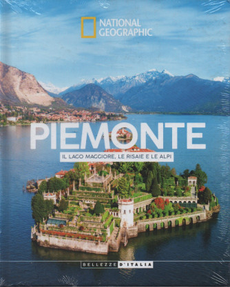National Geographic -Piemonte - Il Lago Maggiore, le risaie e le Alpi - n.52- 2/1/2024 - settimanale - copertina rigida