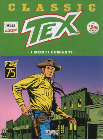 Tex Classic -I monti fumanti -  n. 162 - quattordicinale -19 maggio   2023