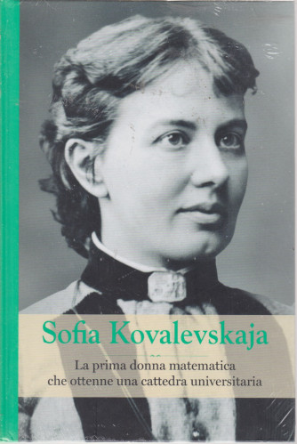 Grandi donne - n. 43-  Sofia Kovalevskaja -  settimanale -9/7/2021 - copertina rigida