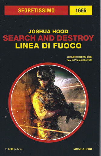 Segretissimo - n. 1665  -  Joshua Hood - Search and Destroy - Linea di fuoco -  bimestrale- maggio 2022 -