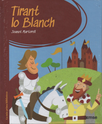 La mia prima Biblioteca   -Tirant lo Blanch - Joanot Martorell -    n. 60-21/2/2024-  settimanale - copertina rigida