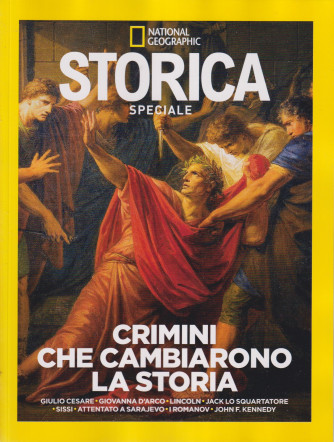National Geographic - Storica speciale - Crimini che cambiarono la storia  -  n. 7 - bimestrale -novembre  2024