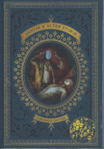 Avatar e altre storie - Theophile Gautier- n. 67 -   20/5/2022   - settimanale-  copertina rigida