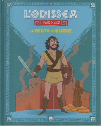L'Odissea - n.15  -Le gesta di Ulisse -  5/5/2023 - settimanale - copertina rigida