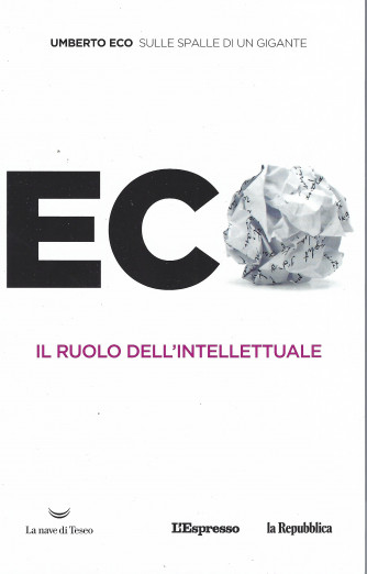 Umberto Eco - Il ruolo dell'intellettuale - n. 4 - settimanale - 138 pagine
