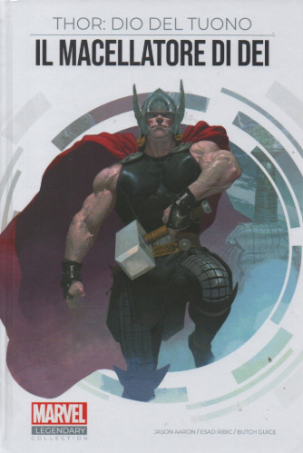 Marvel Legendary collection - Thor: dio del tuono - Il macellatore di dei - n. 11  -17/5/2023 - quattordicinale  - copertina rigida