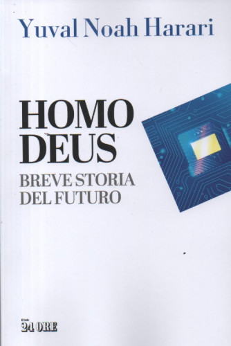 Yuval Noah Harari - Homo Deus - Breve storia del futuro - n. 2/2023 - mensile - 547 pagine