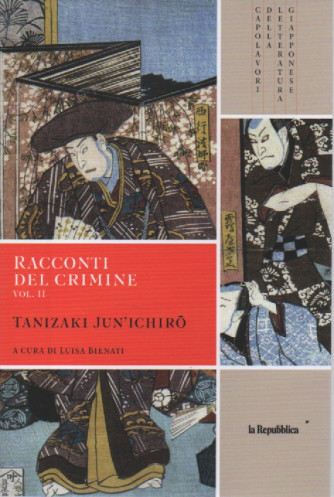 Capolavori della letteratura giapponese - n. 33- Racconti del crimine vol. II - Tanizaki Jun' Ichiro   -14/9/2023 - 263 pagine