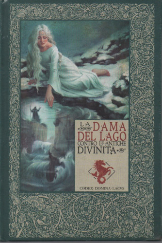 Le cronache di Excalibur -La dama del lago contro le antiche divinità-   n. 20 -23/2/2024 - settimanale - copertina rigida
