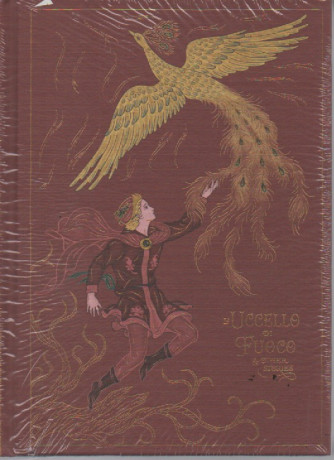 Storie meravigliose -L'uccello di fuoco & other stories-   n.40  -8/7/2023 - settimanale - copertina rigida