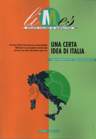 Limes -Una certa idea di Italia -  n.2/2024 - 9/3/2024 - mensile