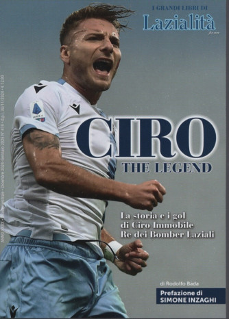 I Grandi Libri di Lazialità for Ever - Ciro The Legend - Uscita n.37 - 12 Dicembre 2024