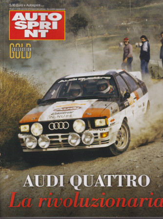 Autosprint Gold collection - n. 8  - Audi Quattro. La rivoluzionaria -