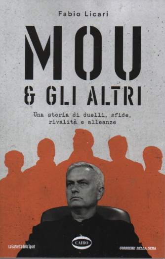 Mou & gli altri - Fabio Licari - Una storia di duelli, sfide, rivalità e alleanze -  bimestrale - 173  pagine