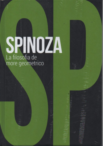 Collana Scoprire la filosofia -  vol. 14 -Spinoza - La filosofia de more geometrico-   16/11/2023 - settimanale - copertina rigida